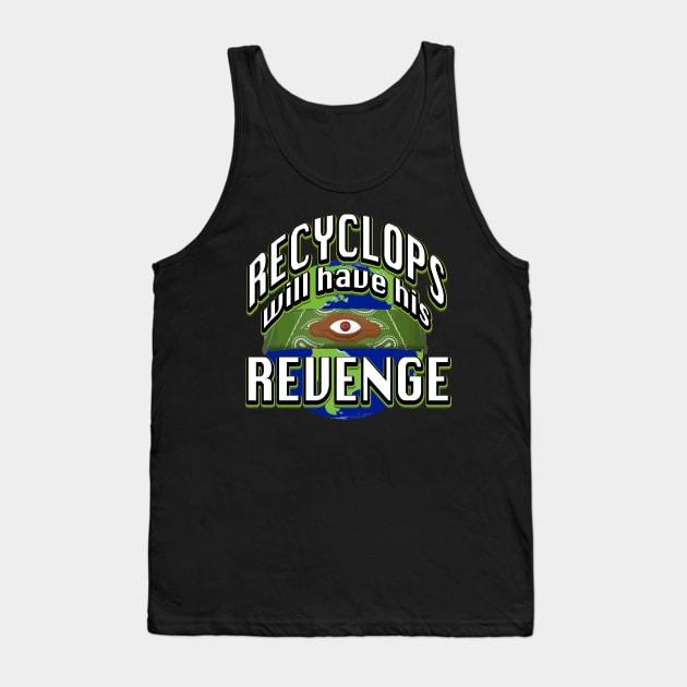 Recyclops Revenge Funny Office Dwight on Earth Day Tank Top by graphicbombdesigns